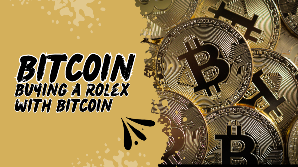 Buying-a-Rolex-with-Bitcoin